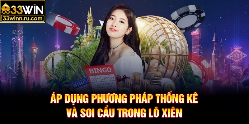 Áp dụng phương pháp thống kê và soi cầu trong lô xiên