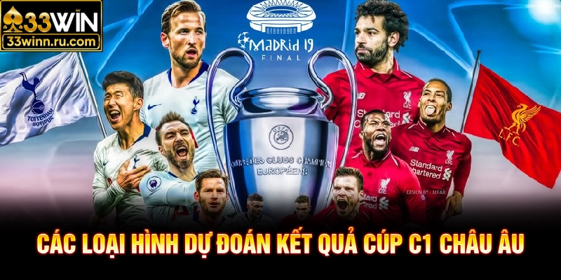 Các loại hình dự đoán kết quả cúp C1 châu Âu
