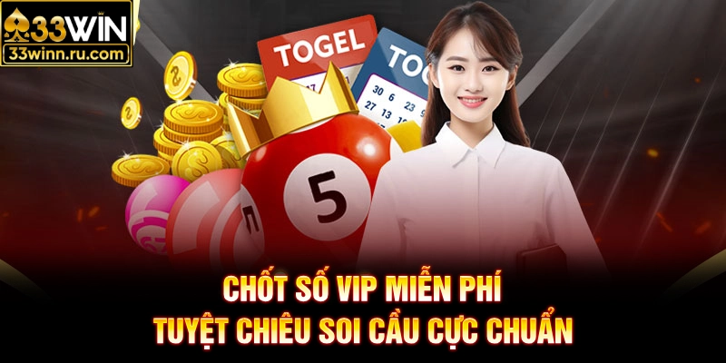 Chốt Số Vip Miễn Phí - Tuyệt Chiêu Soi Cầu Cực Chuẩn