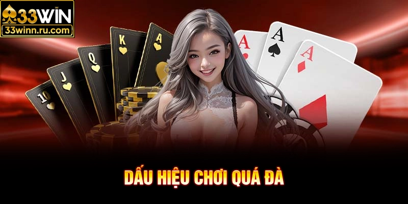 Dấu hiệu chơi quá đà