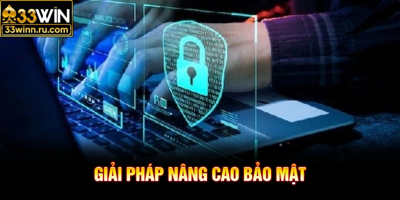 Giải pháp nâng cao bảo mật