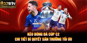 Kèo Bóng Đá Cúp C2 - Chi Tiết Bí Quyết Săn Thưởng Tối Ưu