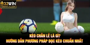 Kèo Chẵn Lẻ Là Gì? Hướng Dẫn Phương Pháp Đọc Kèo Chuẩn Nhất 