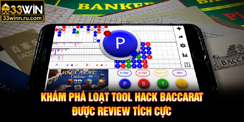 Khám phá loạt tool hack Baccarat được review tích cực