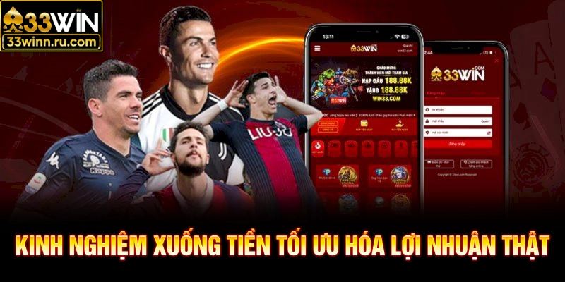 Kinh nghiệm xuống tiền tối ưu hóa lợi nhuận thật