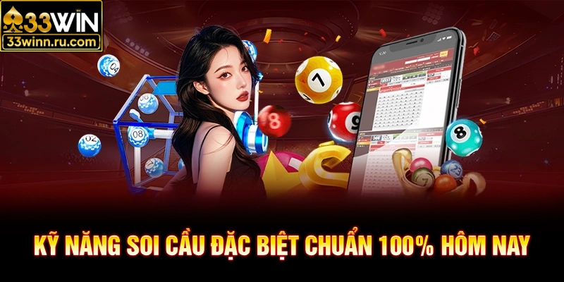 Kỹ năng soi cầu đặc biệt chuẩn 100% hôm nay
