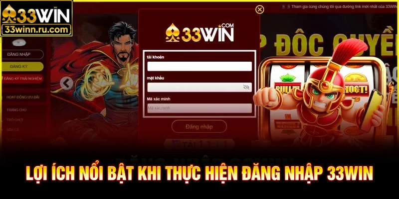 Lợi ích nổi bật khi thực hiện đăng nhập 33WIN