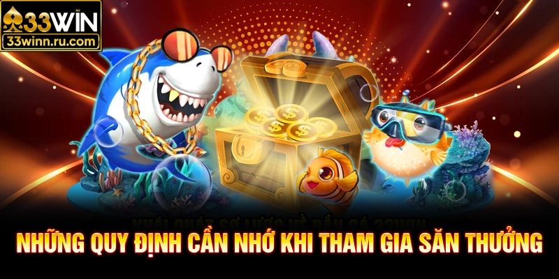 Những quy định cần nhớ khi tham gia săn thưởng
