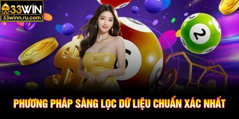 Phương pháp sàng lọc dữ liệu chuẩn xác nhất