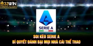 Soi Kèo Serie A - Bí Quyết Đánh Bại Mọi Nhà cái Thể Thao