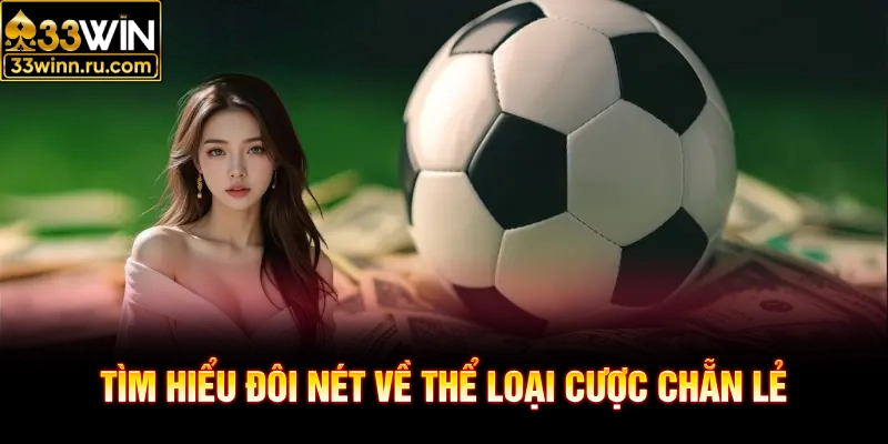 Tìm hiểu đôi nét về thể loại cược chẵn lẻ