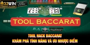 Tool Hack Baccarat - Khám Phá Tính Năng Và Ưu Nhược Điểm