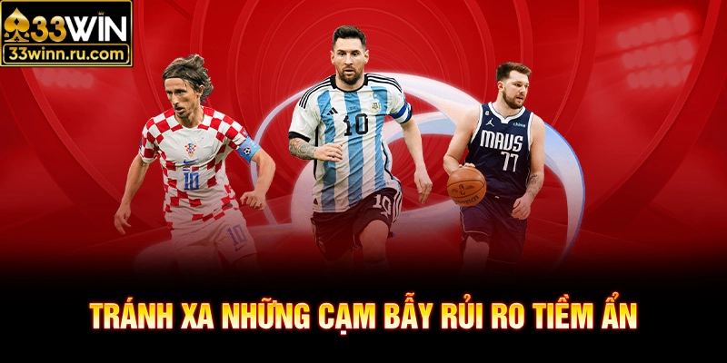 Tránh xa những cạm bẫy rủi ro tiềm ẩn